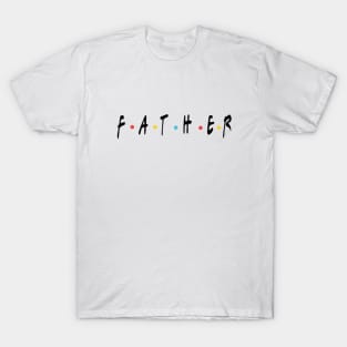 Funny Father design fathers day (white/Color) T-Shirt